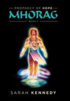 Mhorag : Prophecy of Hope Book 2 - Book #2 of the Prophecy of Hope