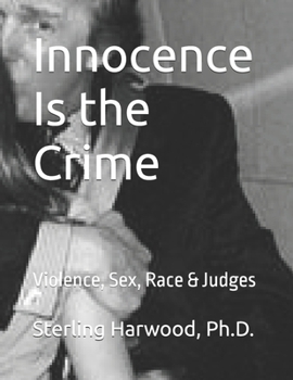 Paperback Innocence Is the Crime: Sex, Violence, Race & Judges Book