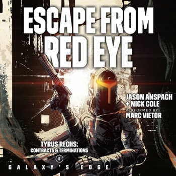Escape from Red Eye: Tyrus Rechs: Contracts & Terminations, Book 6