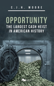 Paperback Opportunity: The Largest Cash Heist in American History Book