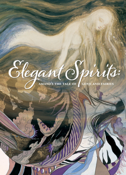 Hardcover Elegant Spirits: Amano's Tale of Genji and Fairies Book