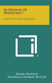 Hardcover In Defense of Democracy: Text of the Bill of Rights Book