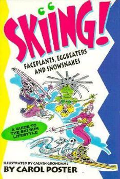 Paperback Skiing!: Faceplants, Eggbeaters and Snowsnakes : A Guide to the Ski Bum Lifestyle Book