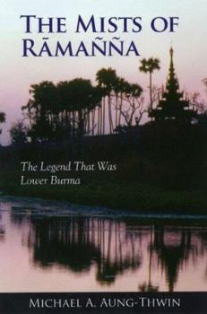Hardcover The Mists of Ramanna: The Legend That Was Lower Burma Book