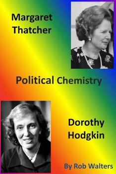 Paperback Margaret Thatcher and Dorothy Hodgkin: Political Chemistry Book