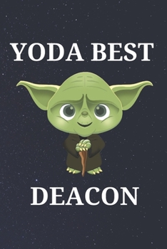 Paperback Yoda Best Deacon: Unique Appreciation Gift with Beautiful Design and a Premium Matte Softcover Book