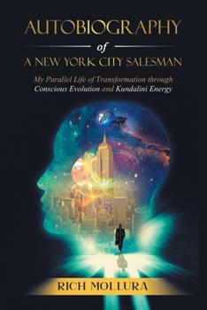 Paperback Autobiography of a New York City Salesman: My Parallel Life of Transformation Through Conscious Evolution and Kundalini Energy Book