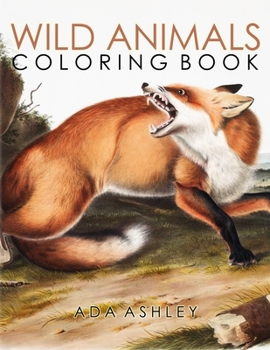 Paperback Wild Animals Coloring Book: 40+ Coloring Pages of Audubon Illustrations of North American Wildlife, Including Wolf, Bear, Tiger, Deer, Bison... (W Book