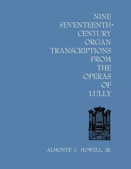 Paperback Nine Seventeenth-Century Organ Transcriptions from the Operas of Lully Book