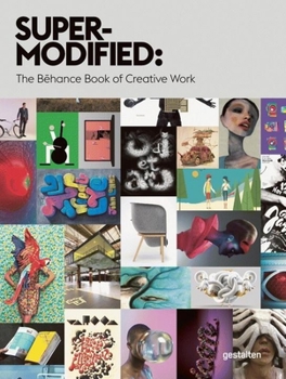Hardcover Super-Modified: The Behance Book of Creative Work Book