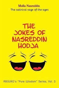 Paperback The Jokes of Nasreddin Hodja: The world is not a tragedy, but a comedy. Book