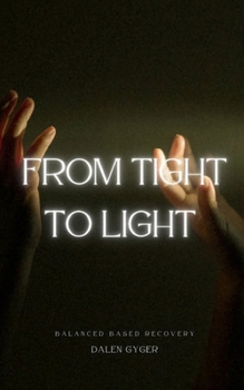 Paperback From Tight To Light: Balanced Based Recovery Book