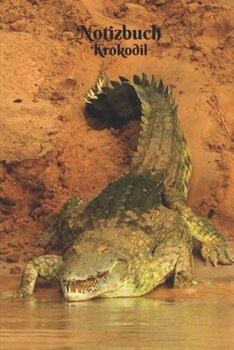 Notizbuch Krokodil: Taschenbuch, Notizbuch zum selbst Eintragen für Schule, Hobby und Freizeit. (German Edition)