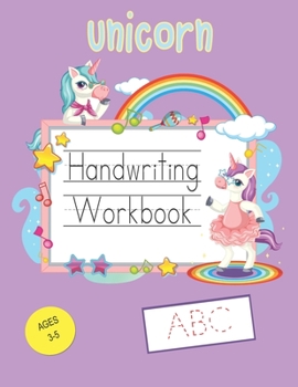 Paperback Unicorn Handwriting Workbook: Letter Tracing Practice Pages Unicorn Theme For Kids Ages 3-5 Book