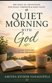 Paperback Quiet Morning with God: A Devotional for Peace, Strength, and Daily Renewal Book