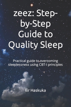 Paperback zeez: Step-by-Step Guide to Quality Sleep: Practical guide to overcoming sleeplessness using CBT-I principles Book