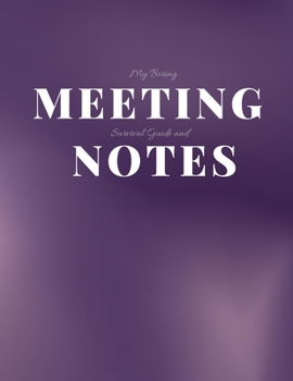 My Boring Meeting Survival Guide and Notes: 8.5x11 Meeting Notebook and Puzzle Book