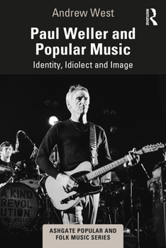 Paperback Paul Weller and Popular Music: Identity, Idiolect and Image Book