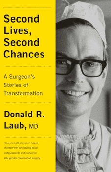 Hardcover Second Lives, Second Chances: A Surgeon's Stories of Transformation Book