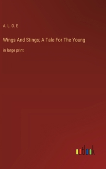 Hardcover Wings And Stings; A Tale For The Young: in large print Book