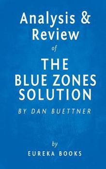 Paperback Analysis & Review of the Blue Zones Solution: By Dan Buettner: Eating and Living Like the World's Healthiest People Book