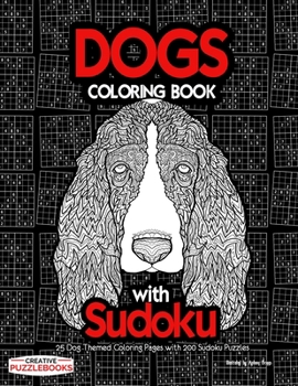 Paperback Dogs Coloring Book with Sudoku: 25 Dog Themed Coloring Pages with 200 Sudoku Puzzles Book
