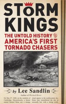Hardcover Storm Kings: The Untold History of America's First Tornado Chasers Book