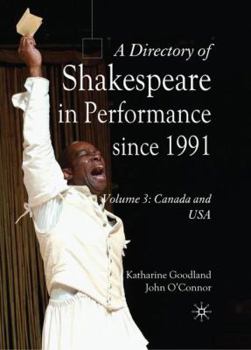 Hardcover A Directory of Shakespeare in Performance Since 1991: Volume 3, USA and Canada Book