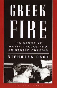 Hardcover Greek Fire: The Story of Maria Callas and Aristotle Onassis Book