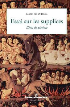 Essai Sur Les Supplices: L'Etat de Victime