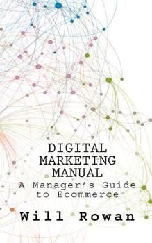 Paperback Digital Marketing Manual: Jargon free guides to online sales Book