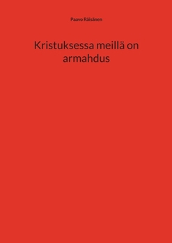 Kristuksessa meillä on armahdus (Finnish Edition)