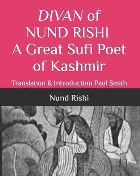 Paperback DIVAN of NUND RISHI A Great Sufi Poet of Kashmir: Translation & Introduction Paul Smith Book