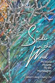 Paperback A Spider in the Wind: My World, My Time, My Life, My Thoughts Book