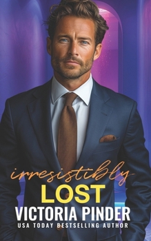 Irresistibly Lost - Book #1 of the Brothers in Revenge