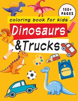 Paperback Dinosaur & Trucks Coloring Book For Kids: For Boys and Girls, Ages 4-8 Book