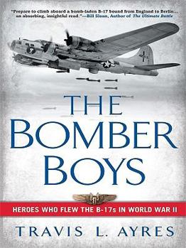 Hardcover The Bomber Boys: Heroes Who Flew the B-17s in World War II [Large Print] Book