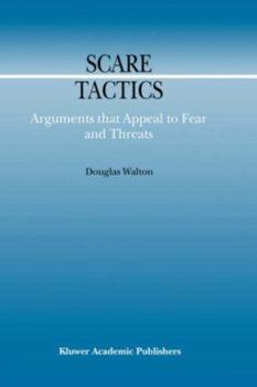 Hardcover Scare Tactics: Arguments That Appeal to Fear and Threats Book