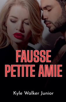 Fausse petite amie (French Edition)