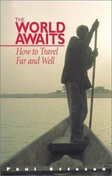 Paperback The World Awaits: How to Travel Far and Well Book