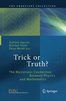 Paperback Trick or Truth?: The Mysterious Connection Between Physics and Mathematics Book