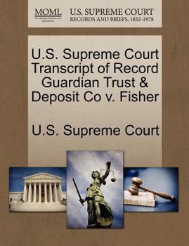 Paperback U.S. Supreme Court Transcript of Record Guardian Trust & Deposit Co V. Fisher Book