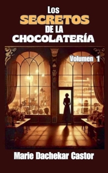 Paperback Los secretos de la chocolatería [Spanish] Book
