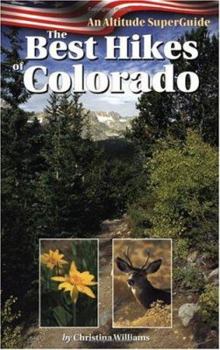 Paperback Best Hikes of Colorado: An Altitude SuperGuide Book