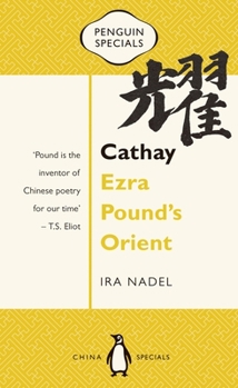 Paperback Cathay: Ezra Pound's Orient Book