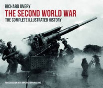 Hardcover The Second World War, The Complete Illustrated History Book
