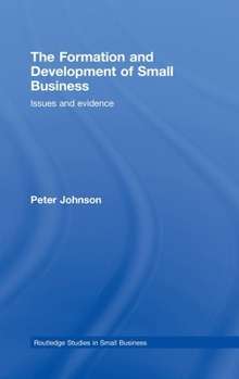 Hardcover The Formation and Development of Small Business: Issues and Evidence Book