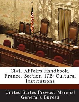 Paperback Civil Affairs Handbook, France, Section 17b: Cultural Institutions Book