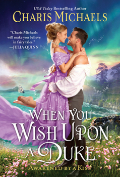 When You Wish Upon a Duke - Book #2 of the Awakened by a Kiss
