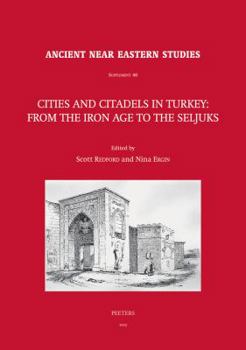 Hardcover Cities and Citadels in Turkey: From the Iron Age to the Seljuks Book